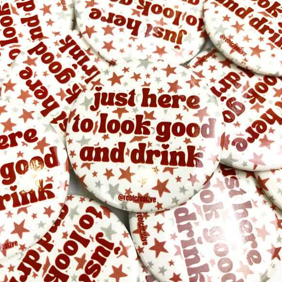 Look Good & Drink Maroon Button