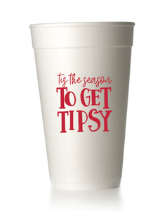 Tis The Season To Get Tipsy Styrofoam Cups