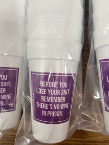 No Wine In Prison Styrofoam Cups