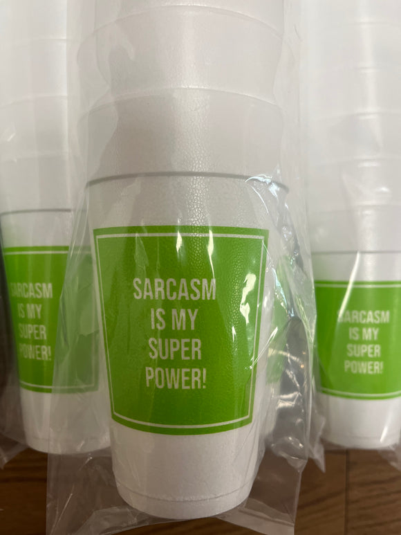 Sarcasm Is My Superpower Styrofoam Cups