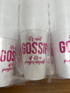 It's Not Gossip Styrofoam Cups