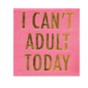 I Cant Adult Today Beverage Napkins