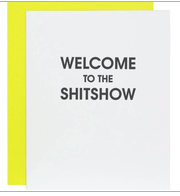 Welcome To The Shit Show Card