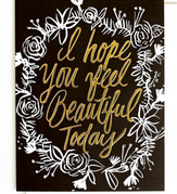 I Hope You Feel Beautiful Card