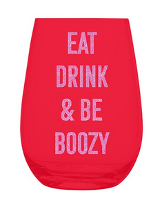 Eat, Drink, & Be Boozy Wine Glass