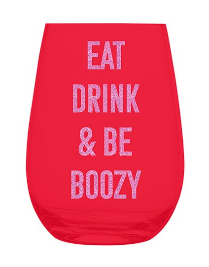 Eat, Drink, & Be Boozy Wine Glass