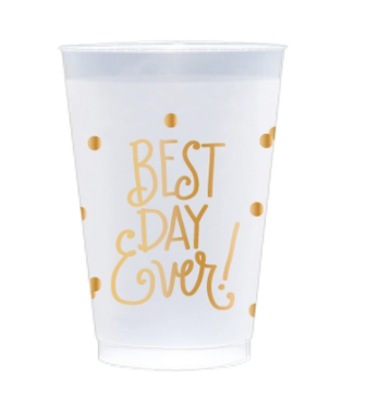 Best Day Ever Shatterproof Cups