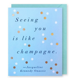 Seeing You Is Like Champagne Card