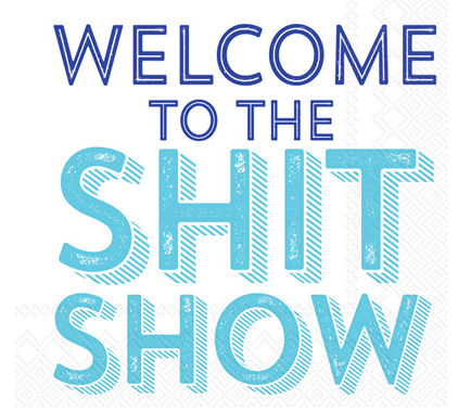 Welcome To The Shit Show Beverage Napkins