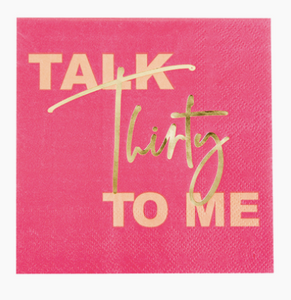 Talk Thirty To Me Beverage Napkins