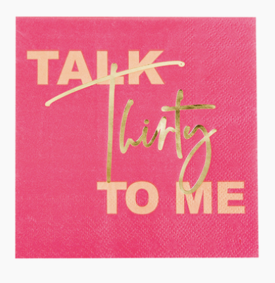 Talk Thirty To Me Beverage Napkins