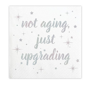 Not Aging Just Upgrading Beverage Napkins