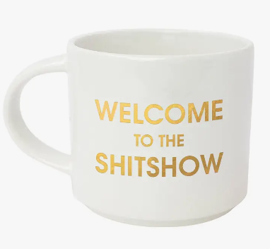 Welcome to the Shit Show Mug