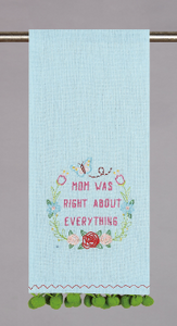 Mom Was Right About Everything Tea Towel