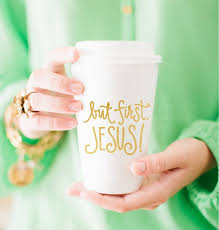 But First Jesus To-Go Coffee Cups